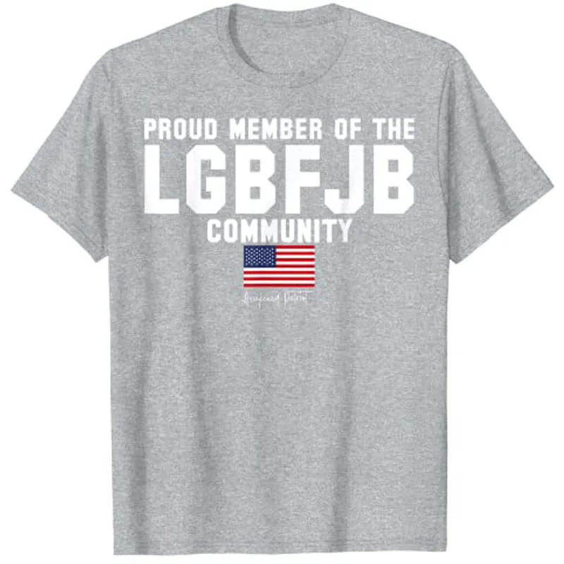 Proud Member of The LGBFJB Community Awakened Republican Patriot Gift T-Shirt Apparel