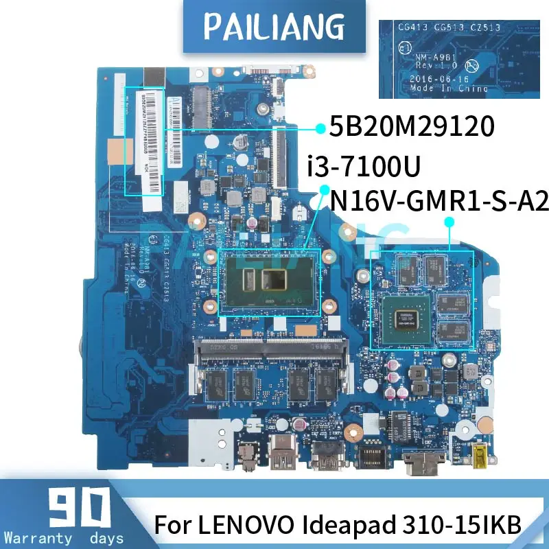 

PAILIANG Laptop motherboard For LENOVO Ideapad 310-15IKB i3-7100U Mainboard NM-A981 5B20M29120 N16V-GMR1-S-A2 SR2ZW DDR4 tesed