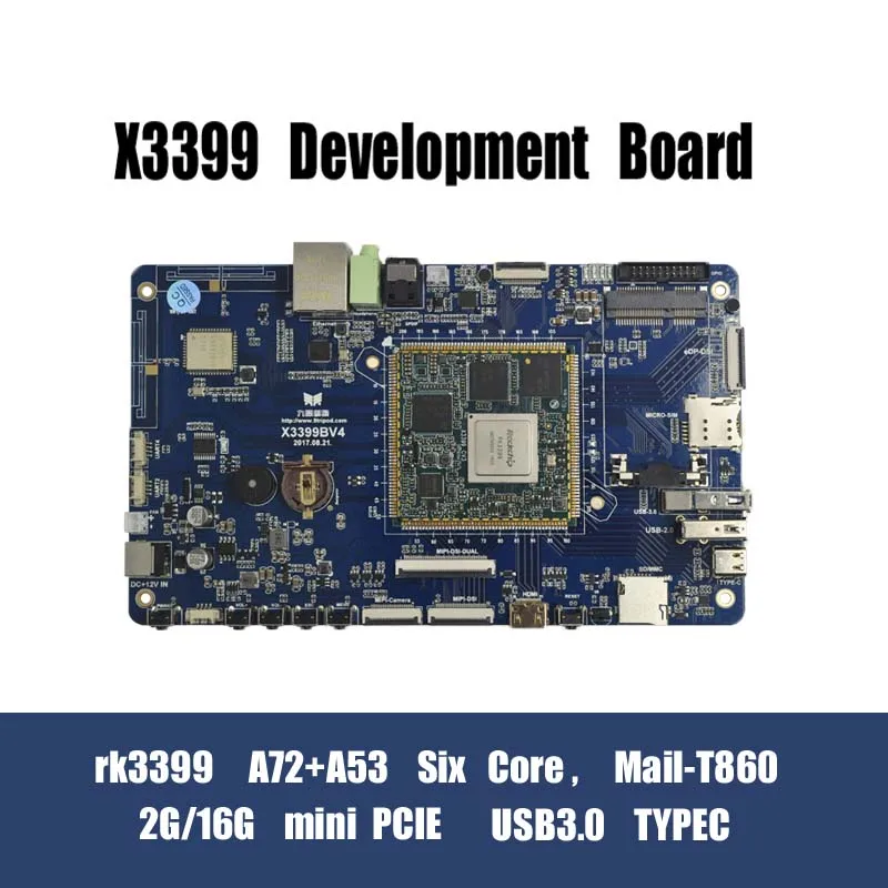 RK3399 Develop Board RK3399 Six Core A72*2+A53*4 Mali-T860 GPU 4K HD 2G/4G DDR3 16G EMMC Android6.0/7.1 Ubuntu16.04 Debian9