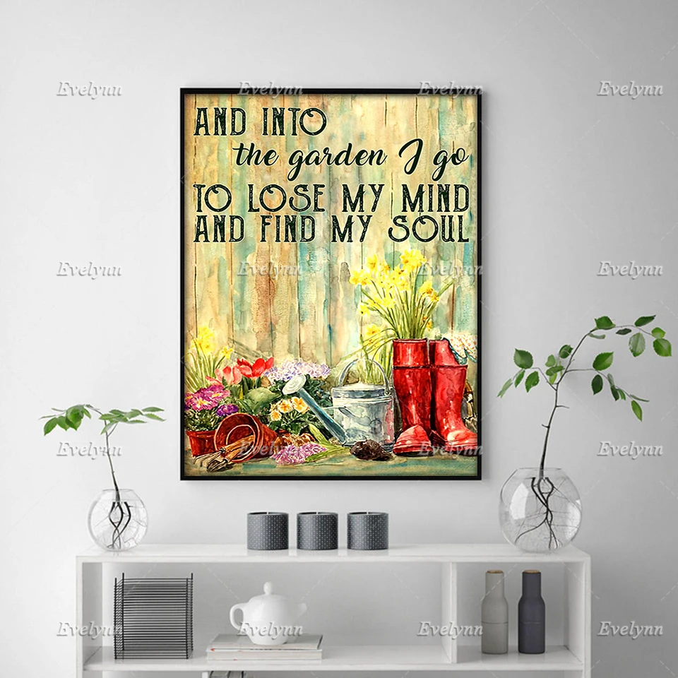 Gardener Gardening Poster And Into The Garden I Go To Lose My Mind And Find My Soul Prints Home Decor Art  Canvas Floating Frame