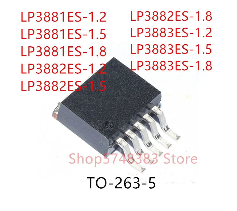 10PCS LP3881ES-1.2 LP3881ES-1.5 LP3881ES-1.8 LP3882ES-1.2 LP3882ES-1.5 LP3882ES-1.8 LP3883ES-1.2 LP3883ES-1.5 LP3883ES-1.8 TO263