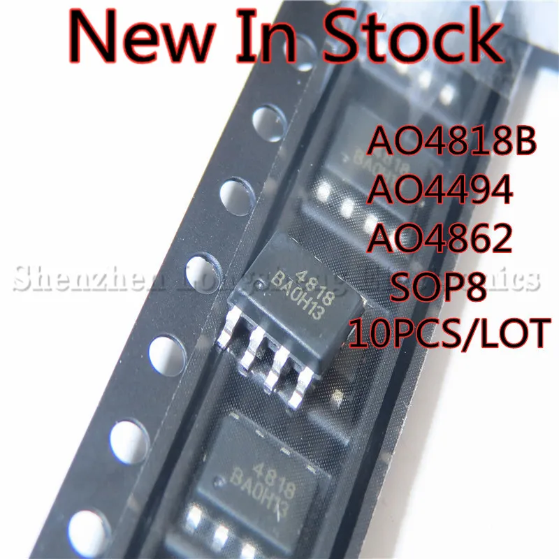 10PCS/LOT NEW AO4818B 4818B AO4494 4494 AO4862 4862 SOP8 SOP-8 SMD MOS/FET In Stock