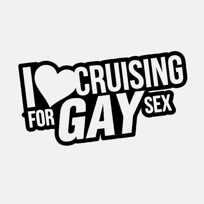 Creative Car Sticker  Fun I LOVE CRUISING FOR GAY SEX Vinyl Decals Motorcycle Art Pattern Car Body PVC 16cm X 8cm