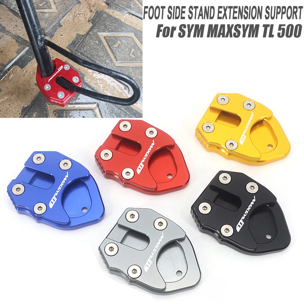 

For SYM MAXSYM TL 500 Maxsym TL500 Motorcycle Accessories 2020 Kickstand Foot Side Stand Extension Pad Support Plate