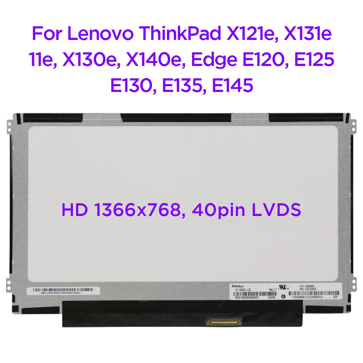 

11.6 Laptop LCD Screen N116BGE-L32 L42 B116XW03 For Lenovo ThinkPad X121e X131e X140e Edge E120 E125 E130 E135 E145 40pin LVDS