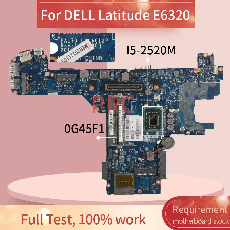 CN-0G45F1 0G45F1 For DELL Latitude E6320 I5-2520M Laptop Motherboard LA-6612P DDR3 Notebook Mainboard