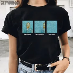 T-shirt à col rond pour femme, Van Gogh, Van Goghing, Van Gone, drôle, noir, fille, Harajuku, années 90, Y-Tee, vêtements féminins, DstressSunshine