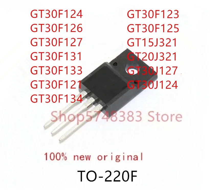 10PCS GT30F124 GT30F126 GT30F127 GT30F131 GT30F133 GT30F121 GT30F134 GT30F123 GT30F125 GT15J321 GT20J321 GT30J127 GT30J124