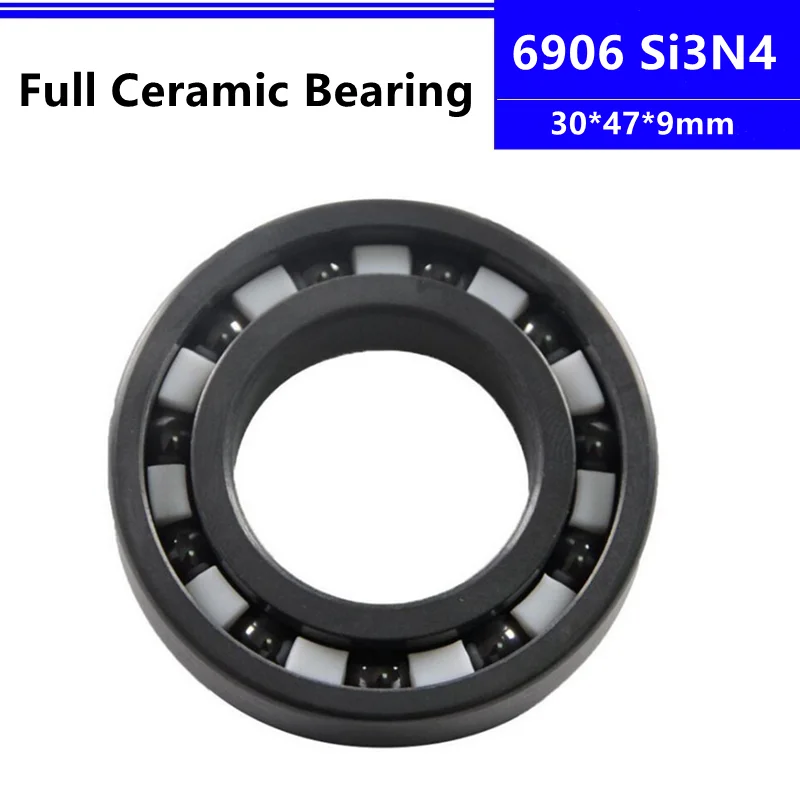 Si3N4 Ceramic bearing 6906 30*47*9mm silicon nitride Ceramic ball bearing 30x47x9mm