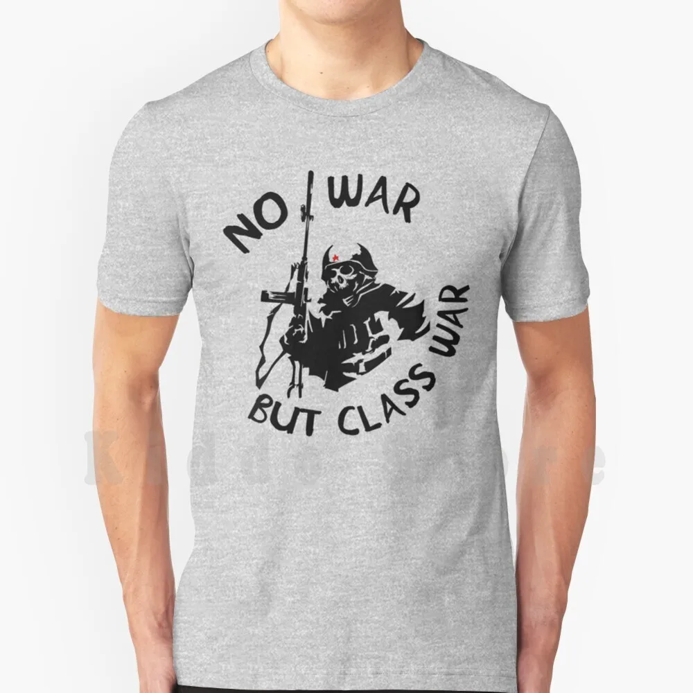 No War But Class War Skeleton-Anti Imperialism , Anti War , Socialist , Anarchist , Communist T Shirt Men Cotton Cotton S-6xl