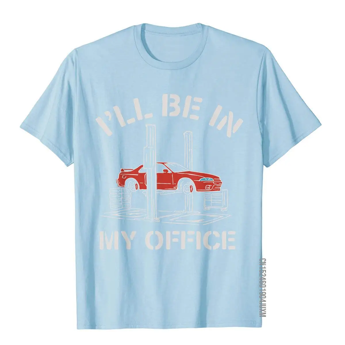 I\'ll Be In My Office Funny Auto Mechanic Gifts Car Mechanics T-Shirt Graphic Men\'s T Shirt Fitness Tops Tees Cotton Cool