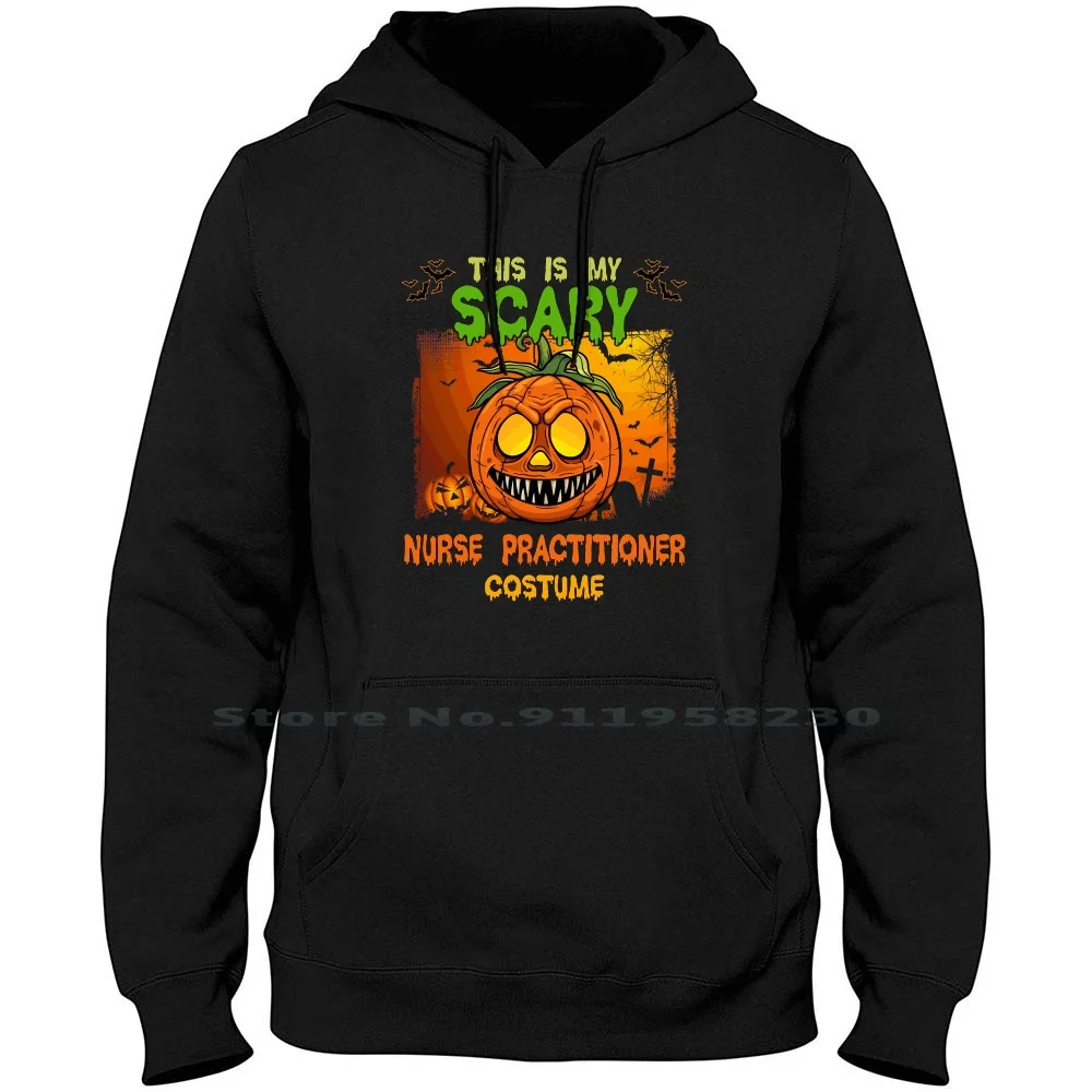 

Nurse Practitioner This Is My Scary Nurse Practitioner Costume Hallowe Hoodie Sweater Cotton Pumpkin October Horror Scary This