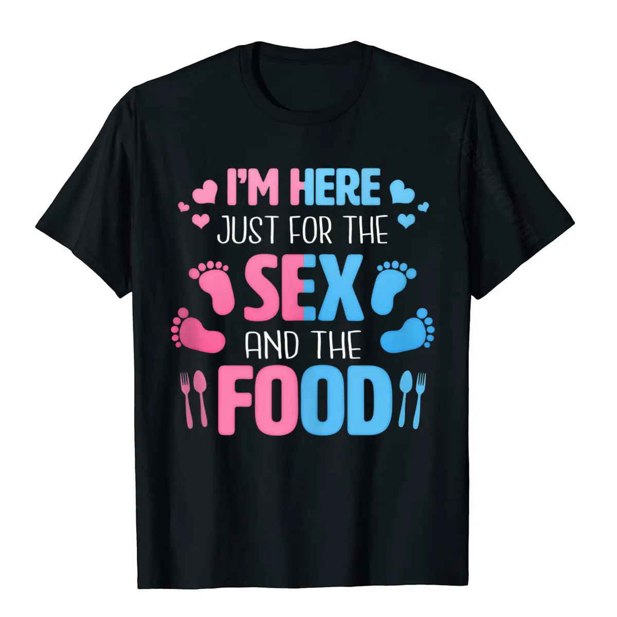 I'm Here Just For The Sex And The Food Funny Gender Reveal Basic Top Tshirts For Men Casual Tops Tees Special Camisa Cotton