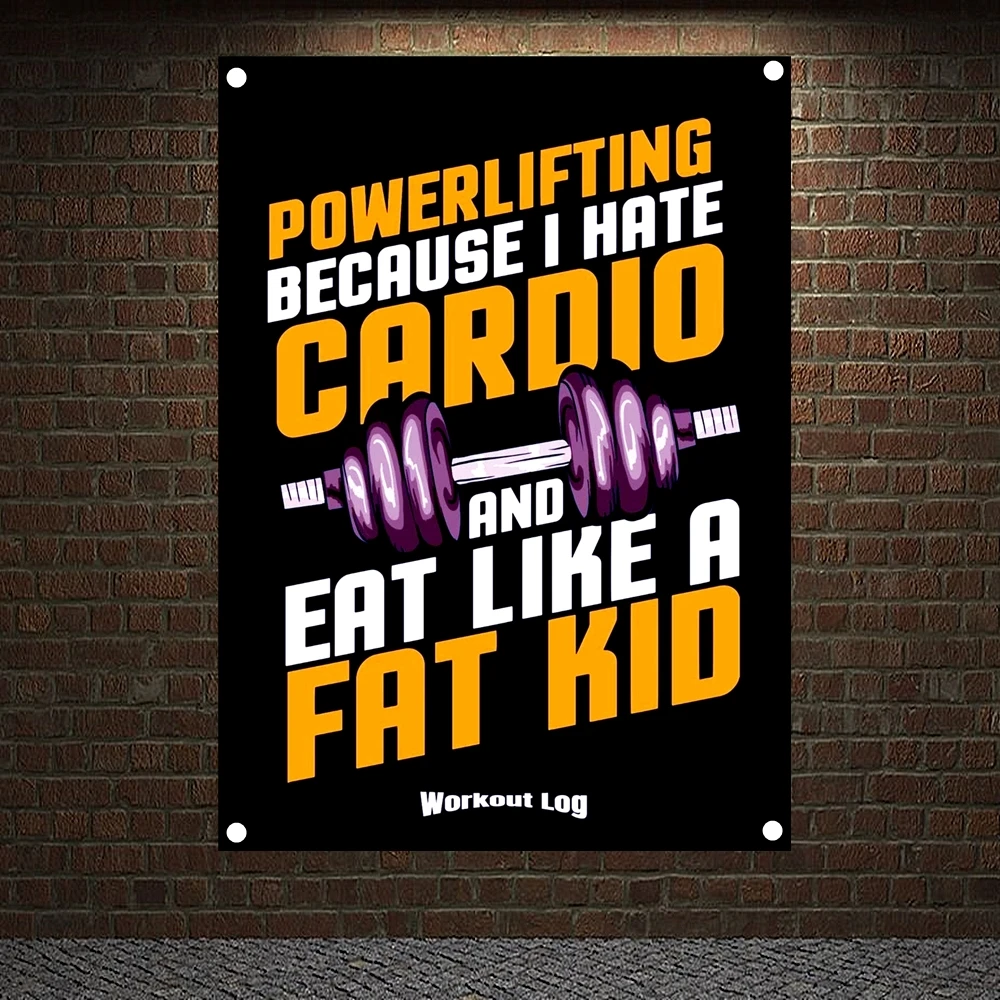 POWERLIFTING BECAUSE I HATE CARDIO AND EAT LIKE A FAT KID Exercise Fitness Banners Flags Sports Inspirational Posters Gym Decor