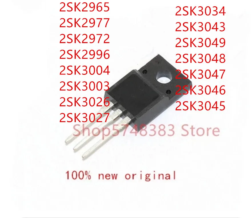 

10PCS 2SK2965 2SK2977 2SK2972 2SK2996 2SK3004 2SK3003 2SK3026 2SK3027 2SK3034 2SK3043 2SK3049 2SK3048 2SK3047 2SK3046 2SK3045