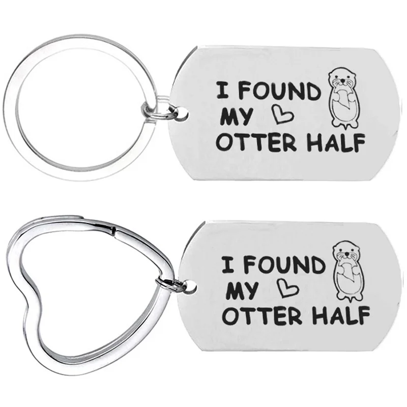 Couples Boyfriends Girlfriends Wedding Keychain I FOUND MY OTTER HALF Stainless Steel Lettering Keychain Gift