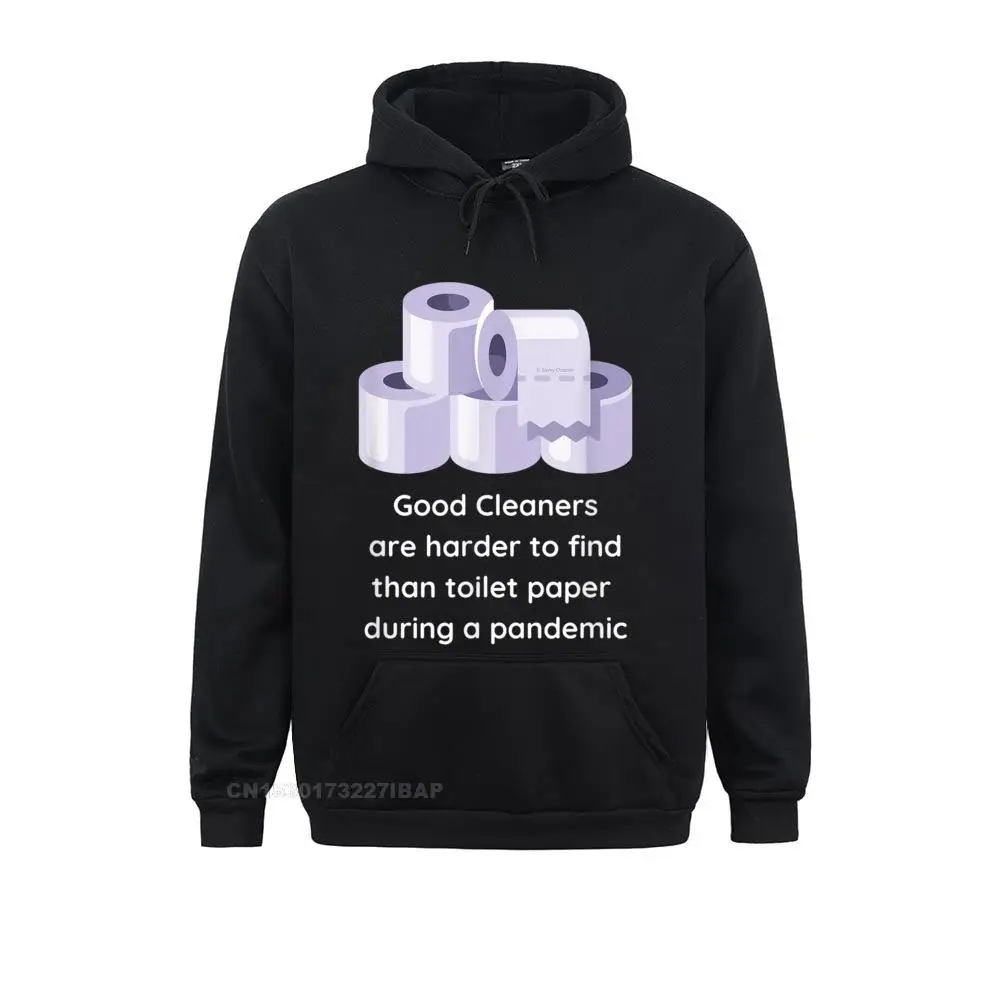 Good Cleaners Are Harder to Find Cleaning Lady Gift Humor New Design Men Sweatshirts Long Sleeve Hoodies Fashionable Clothes