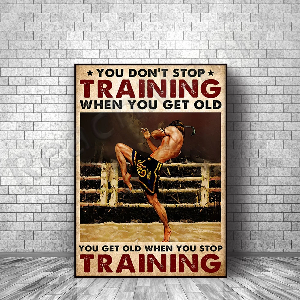 

Muay Thai Boxing Boxer Poster You Don't Stop Training When You Get Old Poster Home Living Decor Poster