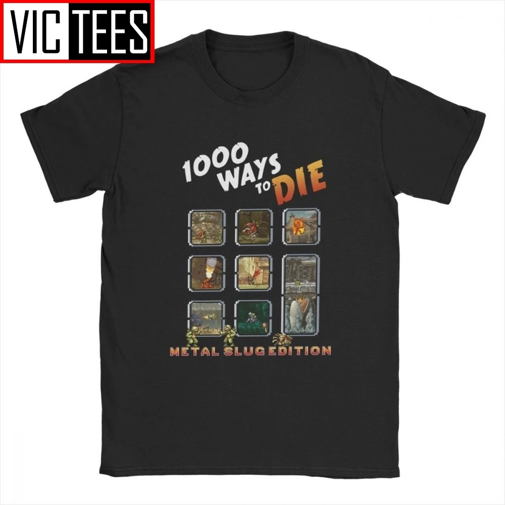 1000 Ways To Die Metal Slug T Shirt for Men Pure Cotton Amazing Tshirt O Neck Retro Classic Geo Gun Game