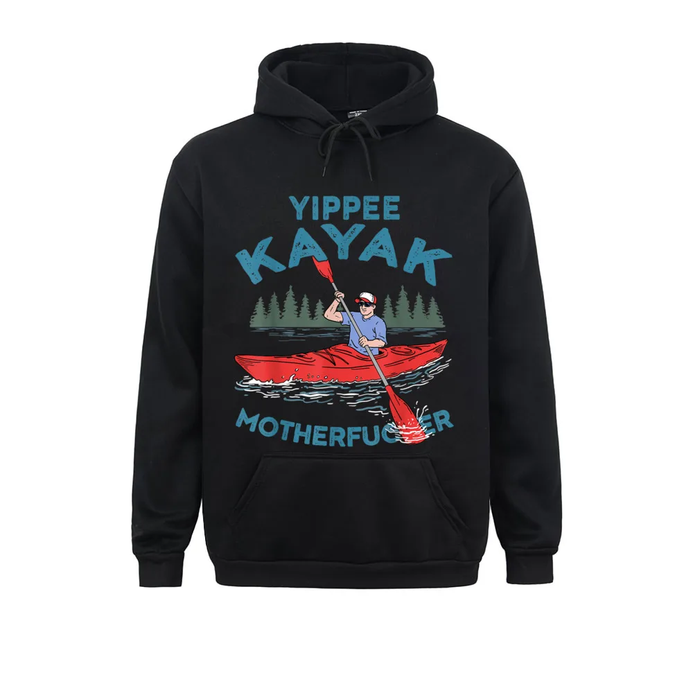 Funny Kayak Yippee Kayak Men Canoeist Kayaking Sweatshirts Winter Group Hoodies Long Sleeve Designer Clothes Men