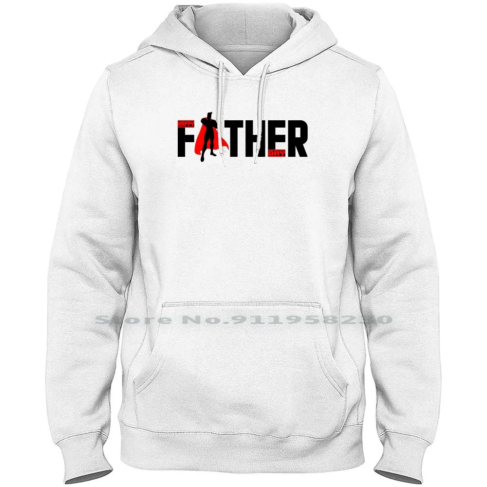 

Happy Father Day T Shirt Men Women Hoodie Pullover Sweater 6XL Big Size Cotton Superhero Father Love Hero 2020 Fat Day Hi Love