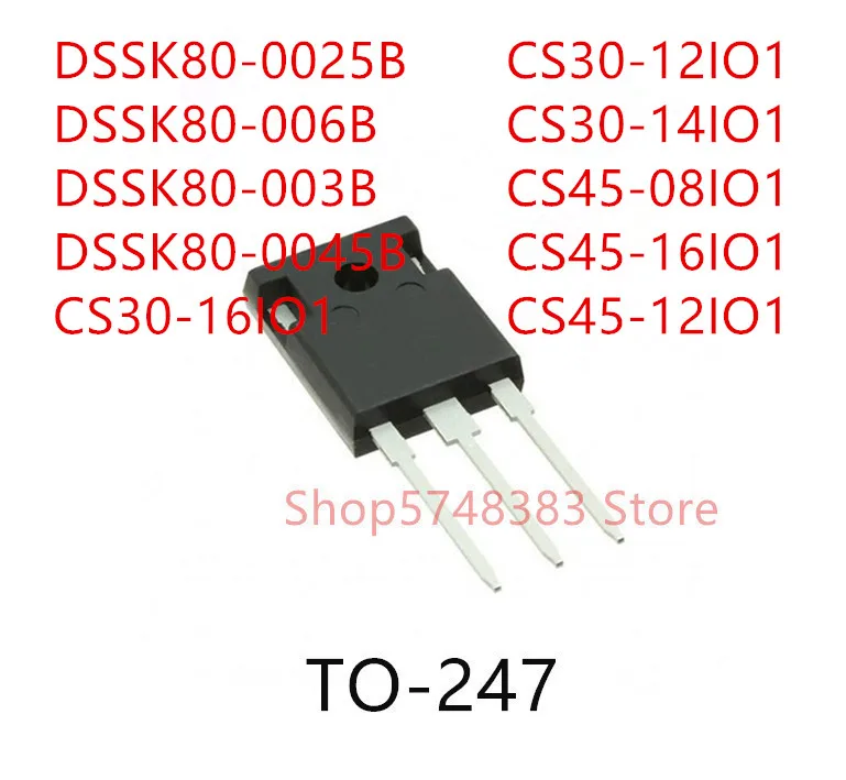 10PCS DSSK80-0025B DSSK80-006B DSSK80-003B DSSK80-0045B CS30-16IO1 CS30-12IO1 CS30-14IO1 CS45-08IO1 CS45-16IO1 CS45-12IO1 TO-247