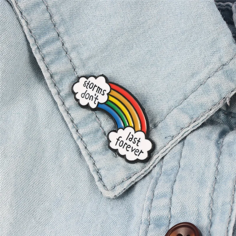 Anime Rainbow Cloud Enamel pin Storm Will not Last Forever Lettering Lapel Pin Men's and Women's Fashion Jacket Backpack Shirt j