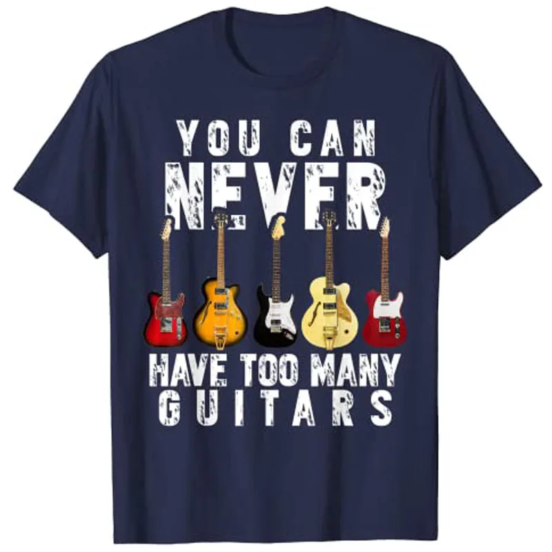 Nigdy nie możesz mieć zbyt wielu gitar muzycznych Funny Gift Shirt T-Shirt