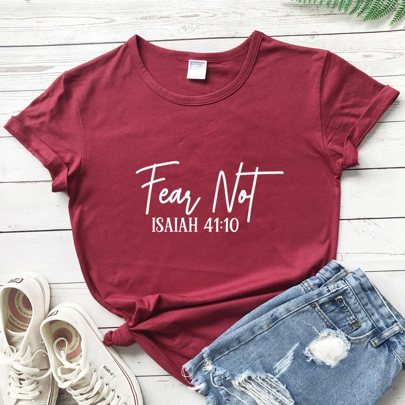 Fear Not Isaiah 41:10 T-shirt Women Hipster Christian Bible Verse Top Tee Shirt Religious Inspirational Prayer Tshirt