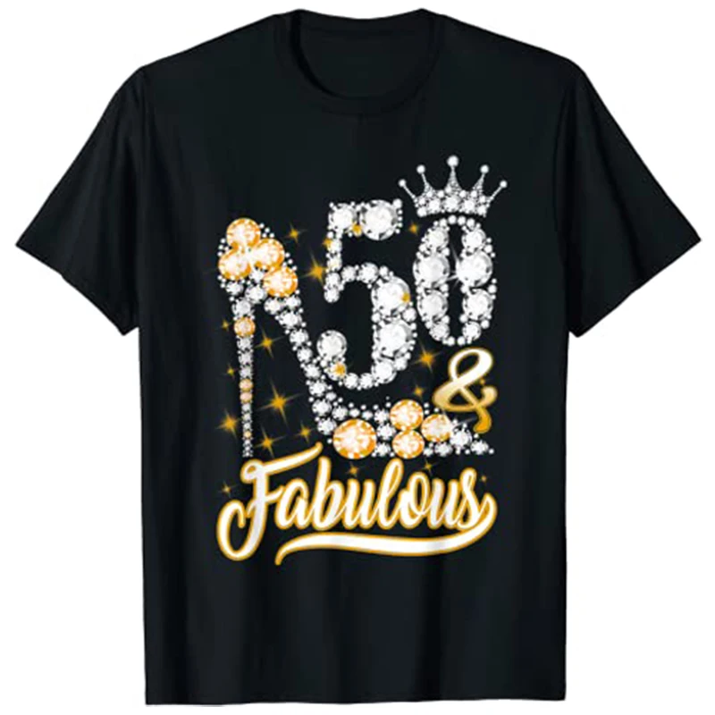 

50 & Fabulous 50 Years Old 50th Birthday Diamond Crown Shoes T-Shirt Graphic Tee Tops Woman T Shirts