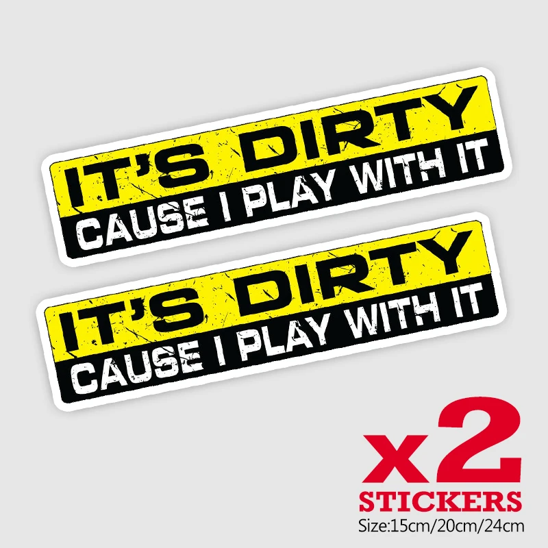 2 Pieces/Pack PVC Decal IT'S DIRTY CAUSE I PLAY WITH IT Sticker Waterproof Accessories on Bumper Rear Window Motorcycle