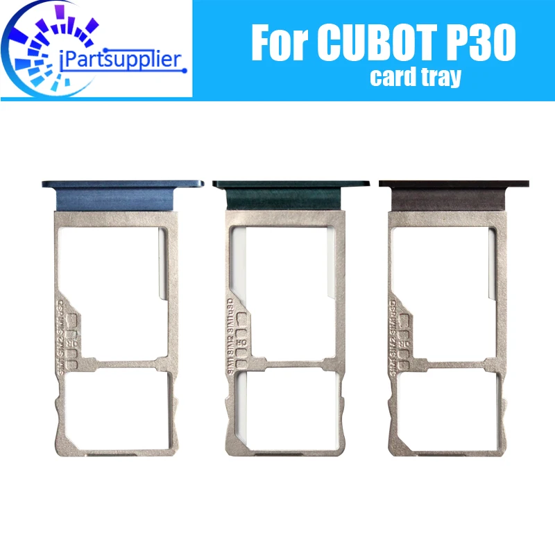 CUBOT P30 soporte de bandeja de tarjeta 100% Original nueva bandeja de tarjeta SIM de alta calidad soporte de ranura para tarjeta Sim soporte de repuesto para CUBOT P30