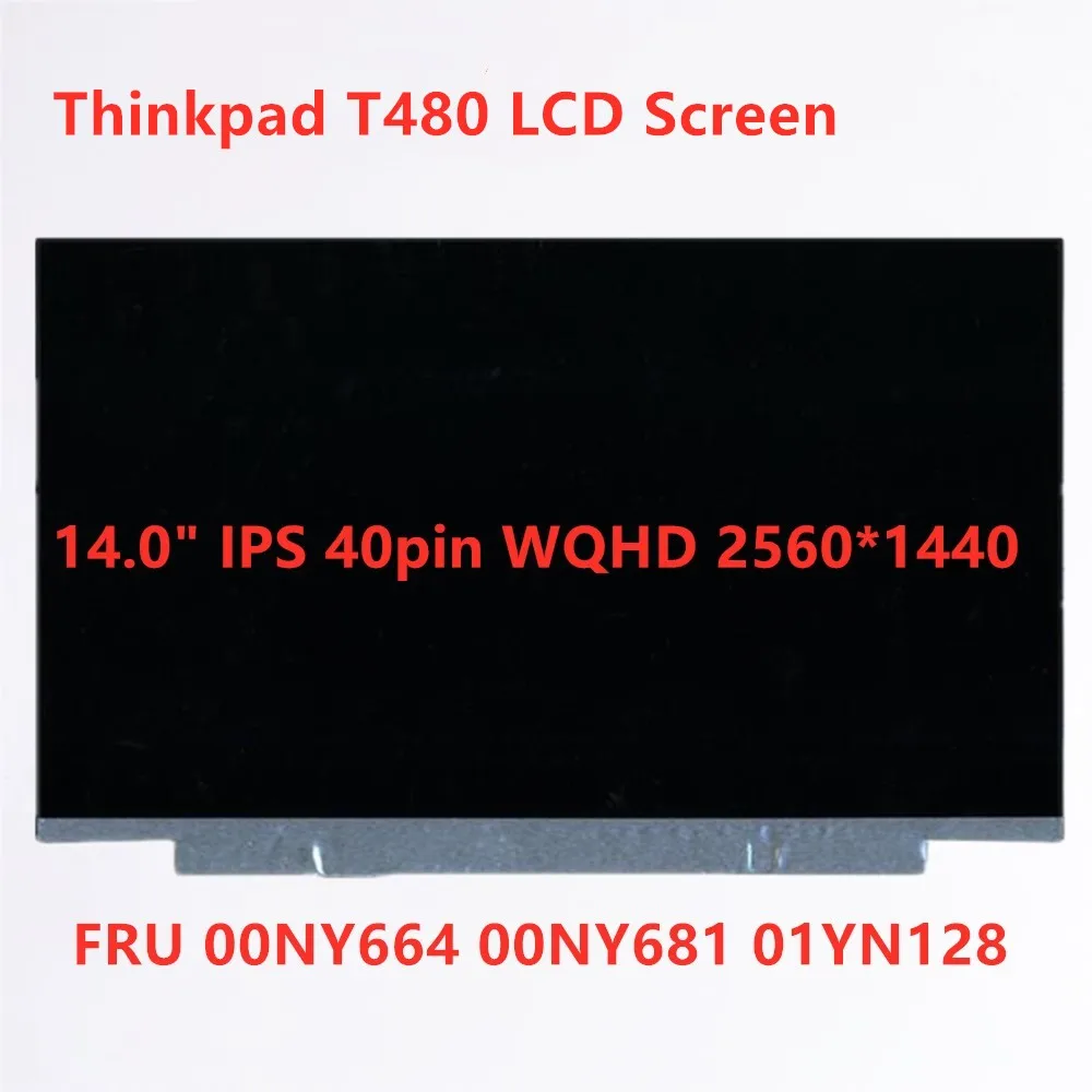 

New Original LCD Screen For Lenovo ThinkPad T480 LCD screen panel WQHD 2560*1440 IPS 40pin FRU 00NY664 00NY681 01YN128