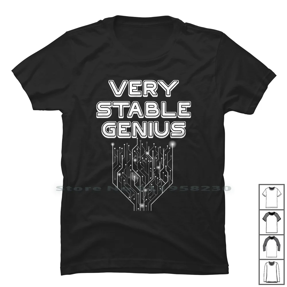 Very Stable Genius T Shirt 100% Cotton Very Much Political Politics Democrat Genius Trump Table Stab Tab Rat Us St