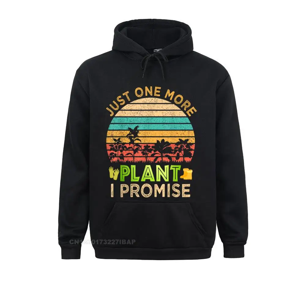 Just One More Plant I Promise Vintage Funny Gardening Hooded Pullover Hoodies Boy Sweatshirts Fashionable Hoods New Arrival