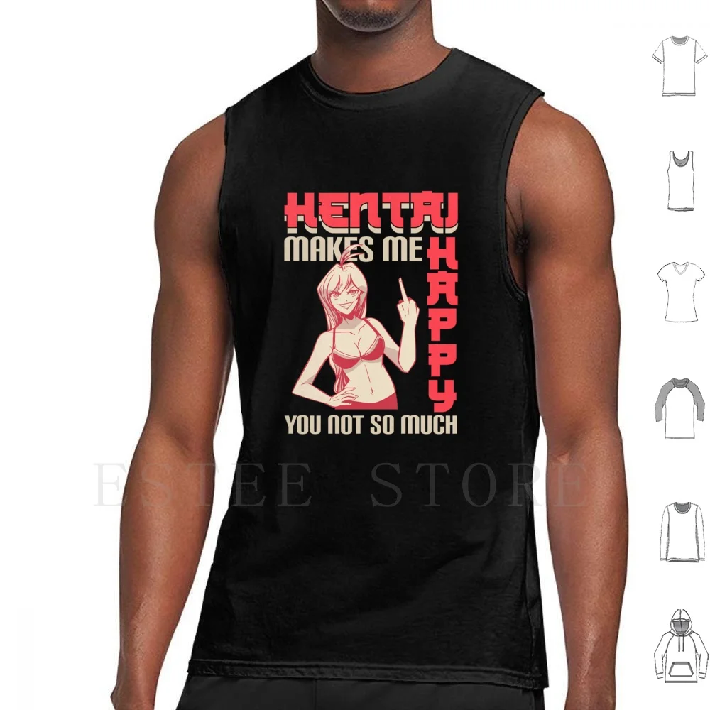 Hentai I Lewd Anime Makes Me Happy You Not So Much Tank Tops Vest Sleeveless Hentai Anime Manga Ecchi Lewd Weeb Weeaboo Stuff