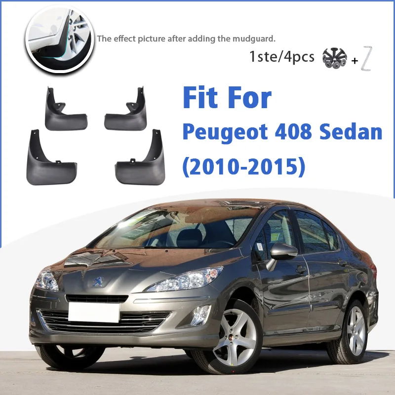 

Mudguard For Peugeot 408 Sedan 2010-2015 Front Rear 4pcs Mudflaps Mudguards Car Accessories Auto Styline Splash Guard Fender