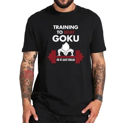 Training to Beat Goku T Shirt Z Anime Tee 100% Cotton High Quality Super Nerdy Fitness T-shirt Drop Ship