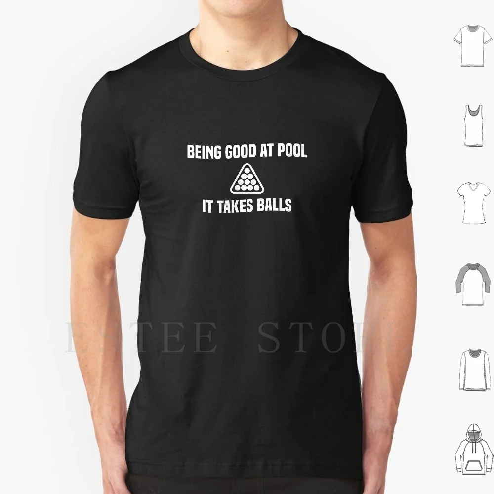 Pool Takes Balls Pun Billiards 8-Ball Pool Player T Shirt DIY Big Size 100% Cotton Being Good At Pool It Takes Balls