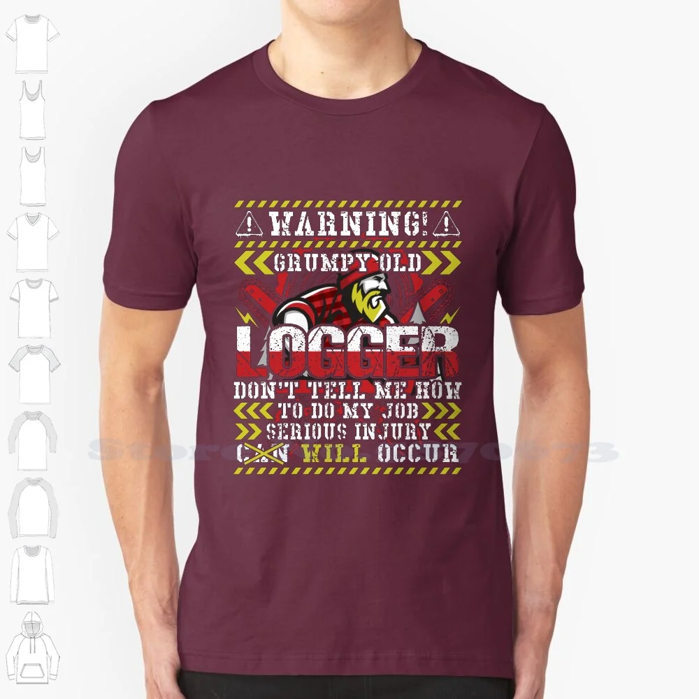 Grumpy Old Logger Lumberjack 100% Cotton T-Shirt Grumpy Old Logger Axe Axes Woodworker Trees Profession Job Title Wood