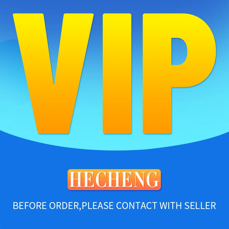 

HECHENG VIP LINK,please contact seller before you place order