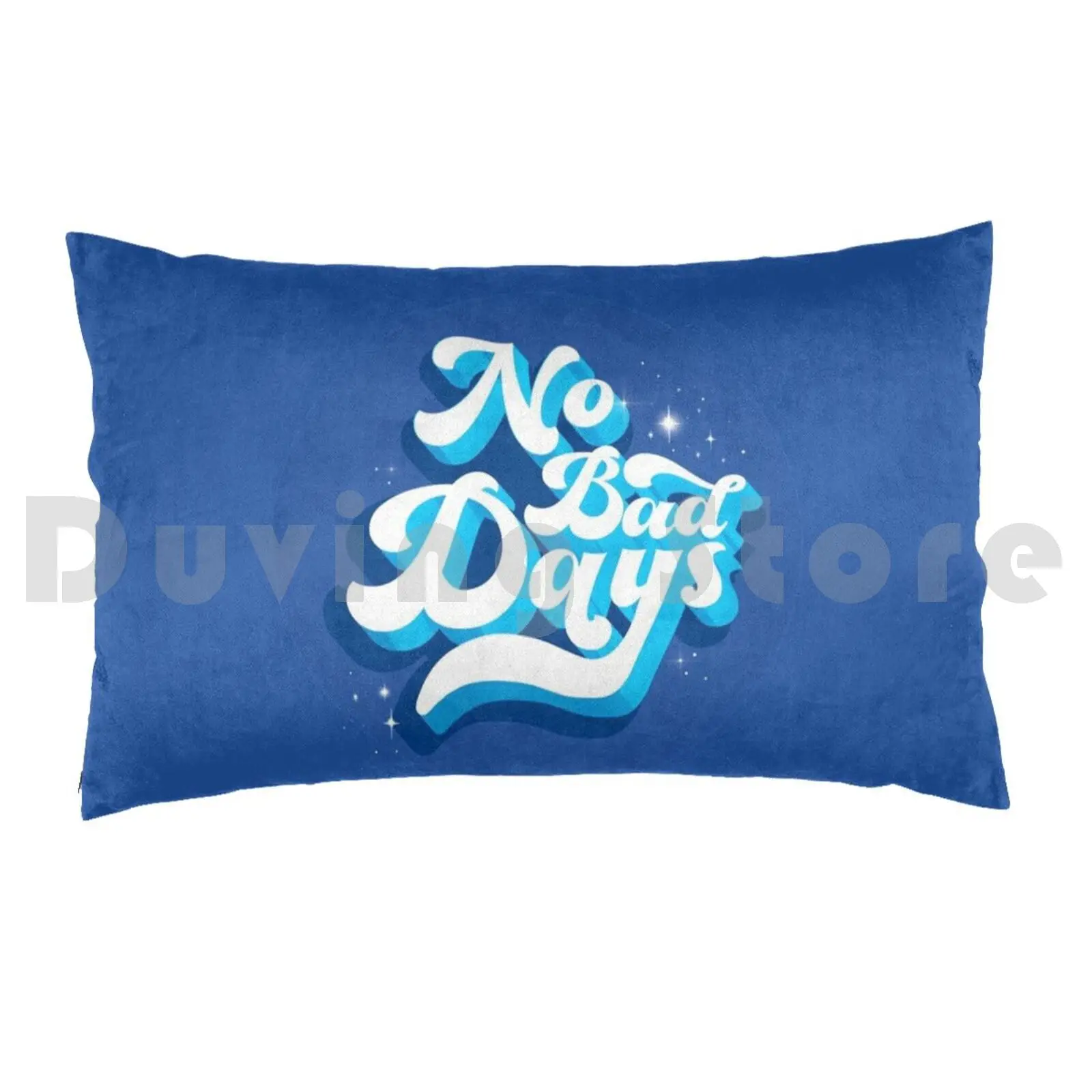 No Bad Days-Typography Pillow Case Printed 50x75 No Bad Days Positive Blue Positive Text Magic Caligraphy