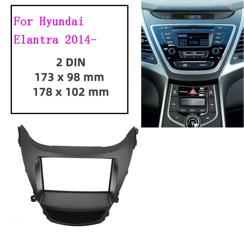 

2Din Car Radio Fascia Frame for Hyundai Elantra i35 2014 Foreign Car DVD GPS Audio Panel Dash Kit Installation Frame Trim Bezel