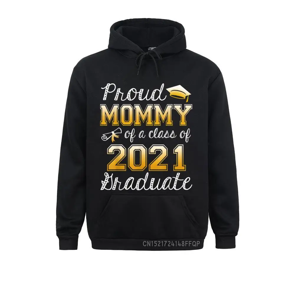 Proud Mommy Of A Class Of 2021 Graduation Senior Gift Pullover Men's Sweatshirts Vintage Long Sleeve Hoodies Unique