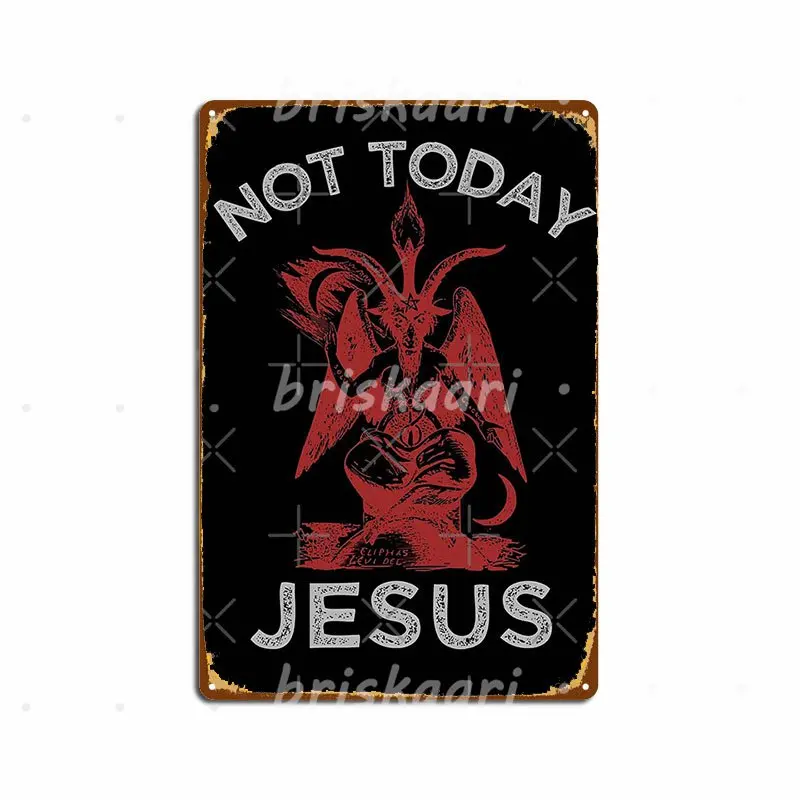 Not Today Jesus Satan Sigil Of Baphomet Funny Death Metal Parody Metal Signs Club Club Bar Garage Decoration Metal Posters