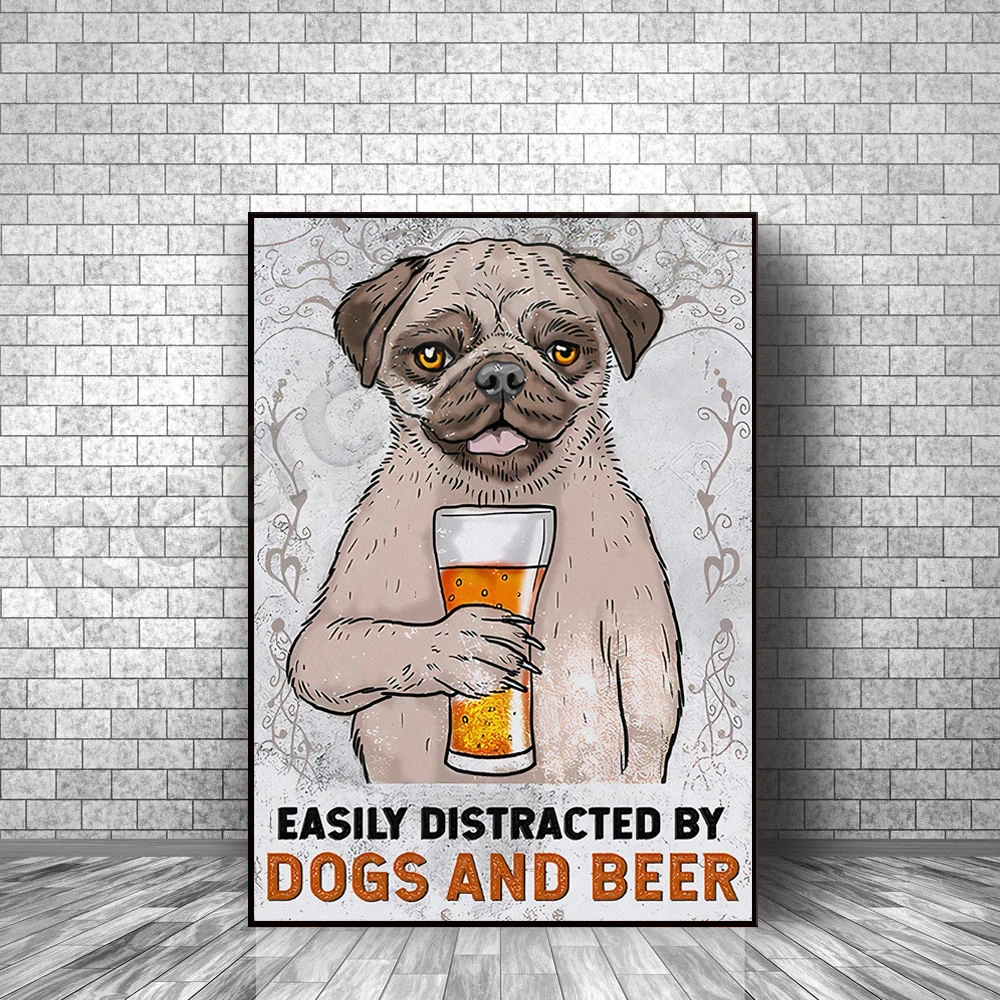 

Funny pug poster, easily distracted by dogs and beer, love dog poster, love beer poster, cute dog and beer art printing