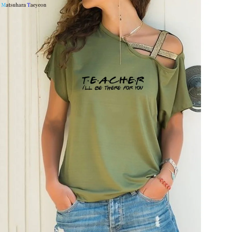 Teacher Shirt There for You Friends Print Women Tshirts Cotton Funny T Shirt for Lady Top Fashion Summer Big Size S-5xl Tee