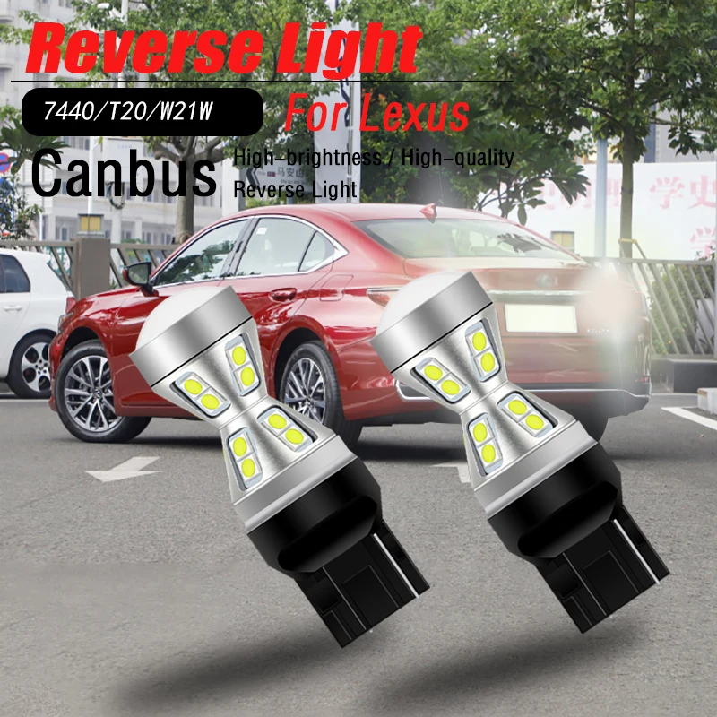 

2pcs W21W 7440 T20 Canbus No Error LED Reverse Light Blub Auto Backup Lamps For Lexus LX470 LS400 RX300 IS300 GX470 2001-2009