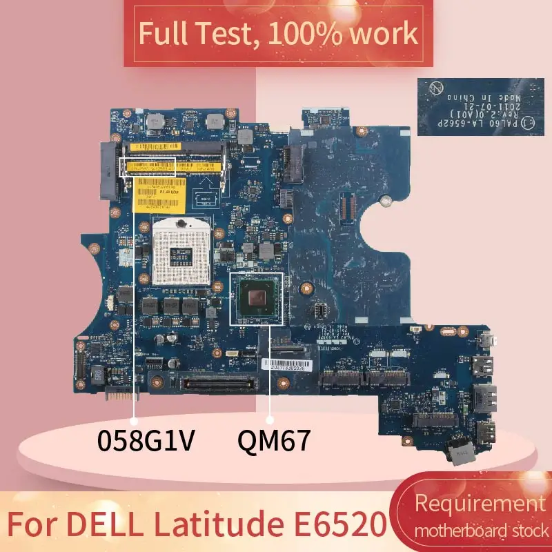 

PAL60 LA-6562P For DELL Latitude E6520 Laptop Motherboard LA-6562P 058G1V 0FFR5G 0V7G0J QM67 DDR3 Notebook Mainboard Tested