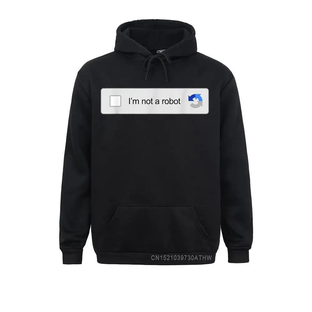 Brand NewHoodies Im Not A Robot Captcha Verification Funny Internet Memes Hooded Tops Men Sweatshirts Long Sleeve Hoods